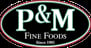 P&M Fine Foods