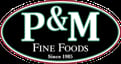 P&M Fine Foods