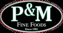 P&M Fine Foods
